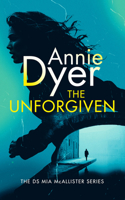The Unforgiven: A DS McAllister Crime Thriller 1036738159 Book Cover