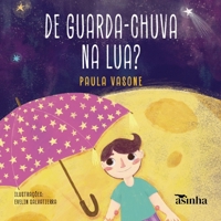 De guarda-chuva na Lua? (Portuguese Edition) 6554208526 Book Cover