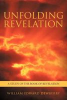 Unfolding Revelation: A Study of the Book of Revelation 1449753043 Book Cover