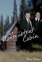 The Nonexistent Cabin: A Nonexistent Cabin 1440467862 Book Cover