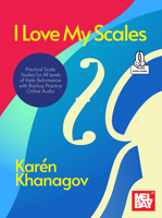 I Love My Scales Practical Scale Studies for All Levels of Violin Performance with Backup Practice Online Audio 1513470531 Book Cover