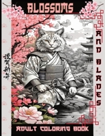 Blossoms and Blades: An Adult Coloring Odyssey: Samurai Cats in Tranquil Japanese Gardens B0CLNTX5F1 Book Cover