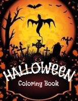 Halloween Coloring Book For Adults: An Adult Coloring Book Featuring Fun Witch's, Haunted Houses, Ghost, Bats, Pumpkins 50+ Creepy and Frightful ... B09DFNQTCC Book Cover