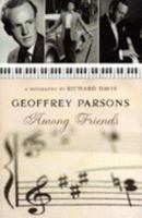 Geoffrey Parsons: Among Friends 0733319874 Book Cover