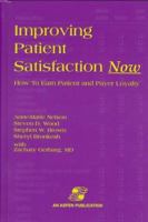 Improving Patient Satisfaction Now: How to Earn Patient and Payer Loyalty 0834209225 Book Cover