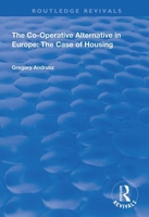 The Co-operative Alternative in Europe: The Case of Housing 1138341347 Book Cover