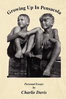 Growing Up in Pensacola 1439288895 Book Cover