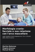 Morfologia cranio-facciale e sua relazione con l'arco mascellare 6206408639 Book Cover