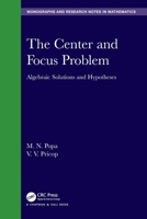 The Center and Focus Problem: Algebraic Solutions and Hypotheses 1032044101 Book Cover
