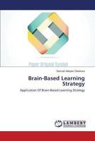 Brain-Based Learning Strategy: Application Of Brain-Based Learning Strategy 3659154768 Book Cover