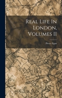 Real Life In London, Volumes II B0BMMB9C29 Book Cover