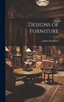 Designs of Furniture 1021179647 Book Cover