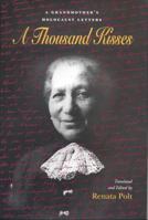 A Thousand Kisses: A Grandmother's Holocaust Letters (Judaic Studies Series) 0817309306 Book Cover
