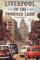 Liverpool to the Promised Land! 1037102428 Book Cover