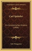 Carl Spitteler: Ein Künstlerisches Erlebnis 1019141867 Book Cover