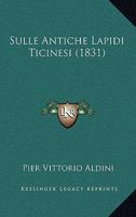 Sulle Antiche Lapidi Ticinesi 1165666618 Book Cover