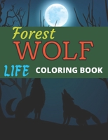 Forest Wolf Life Coloring book: A Unique Collection Of Coloring Pages B09FC87NLK Book Cover