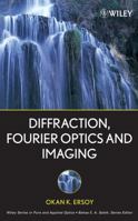 Diffraction, Fourier Optics and Imaging (Wiley Series in Pure and Applied Optics) 0471238163 Book Cover