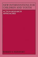 New Interventions for Children and Youth: Action-Research Approaches 0521124948 Book Cover