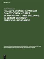 Neuaufgefundene Pariser Quaestionen Meister Eckharts und ihre Stellung in seinem geistigen Entwicklungsgange (German Edition) B004Z0NV5W Book Cover