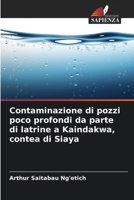 Contaminazione di pozzi poco profondi da parte di latrine a Kaindakwa, contea di Siaya (Italian Edition) 6208290821 Book Cover