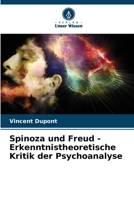 Spinoza und Freud - Erkenntnistheoretische Kritik der Psychoanalyse (German Edition) 6206905047 Book Cover