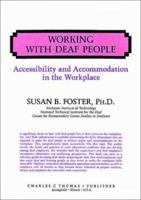 Working With Deaf People: Accessibility and Accommodation in the Workplace 0398058083 Book Cover