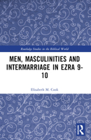 Men, Masculinities and Intermarriage in Ezra 9-10 103234217X Book Cover