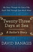 Twenty-Three Days at Sea: A Sailor's Story 1458211169 Book Cover