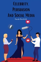 Celebrity, Persuasion and Social Media 1805263234 Book Cover