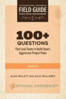 100+ Questions That Lead Teams to Build Smart, Aggressive Project Plans 1088071627 Book Cover