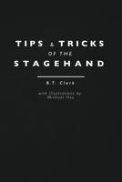 Tips and Tricks of the Stagehand 1736365703 Book Cover