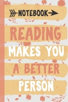 Book lovers Notebook: Reading Makes you a Better Person: Book lovers Notebook 1657643506 Book Cover