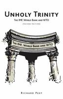 Unholy Trinity: The IMF, World Bank and WTO 184277073X Book Cover