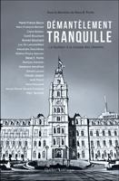 LE DEMANTELEMENT TRANQUILLE. LE QUEBEC A LA CROISEE DES CHEMINS 2764436505 Book Cover