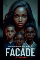 Facade: four pasts. one dark truth. no way out B0GMY999L8 Book Cover