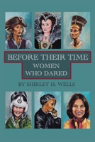 Before Their Time: Women Who Dared 1665748478 Book Cover