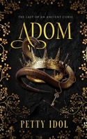 Ad0m: The Last of an Ancient Curse B0GZY45PJ7 Book Cover