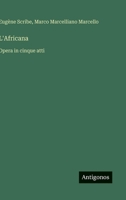 L'Africana: Opera in cinque atti (Italian Edition) 3563214190 Book Cover