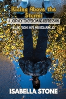 Rising Above the Storm: Healing, Finding Hope, and Reclaiming Joy B0DXR9KRJ9 Book Cover