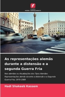 As representações alemãs durante a distensão e a segunda Guerra Fria (Portuguese Edition) 6630446259 Book Cover