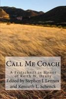 Call Me Coach: A Festschrift in Honor of Keith Drury on His Retirement from Full-Time Ministry 1494781808 Book Cover