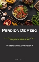 Pérdida De Peso: Una guía paso a paso para mejorar su dieta y lograr sus objetivos de pérdida de peso (Rutinas que promueven la pérdida de peso para madres ocupadas) 1837874565 Book Cover