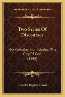 Two Series Of Discourses: On Christian Humiliation, The City Of God 1104516756 Book Cover
