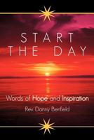 Start the Day: Words of Hope and Inspiration 1462713920 Book Cover