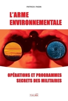 L'Arme environnementale: Operations et programmes secrets des militaires (Documents) (French Edition) B07THPJM22 Book Cover