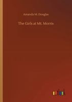 The Girls of Mount Morris 1516901185 Book Cover