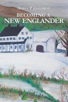 Becoming a New Englander 1483600505 Book Cover