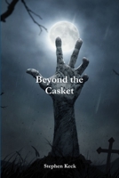 Beyond The Casket 1329612485 Book Cover