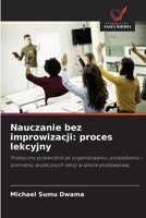 Nauczanie bez improwizacji: proces lekcyjny (Polish Edition) 6209996132 Book Cover